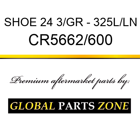 SHOE 24 3/GR - 325L/LN CR5662/600