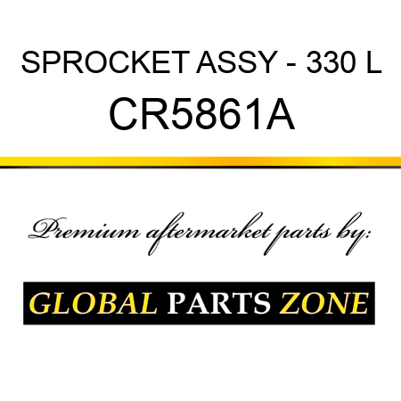 SPROCKET ASSY - 330 L CR5861A