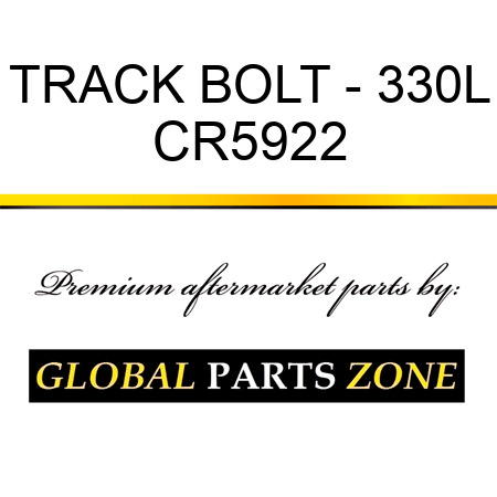 TRACK BOLT - 330L CR5922