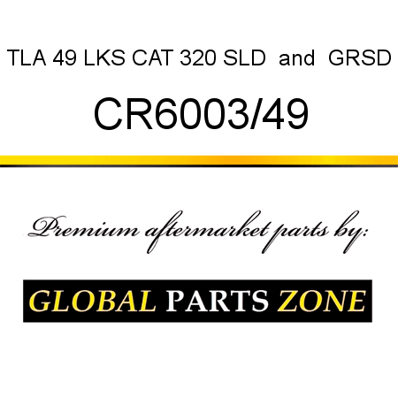 TLA 49 LKS CAT 320 SLD & GRSD CR6003/49