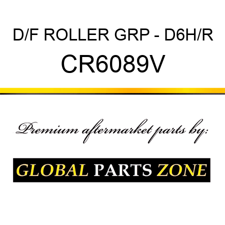 D/F ROLLER GRP - D6H/R CR6089V