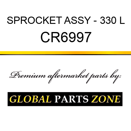 SPROCKET ASSY - 330 L CR6997