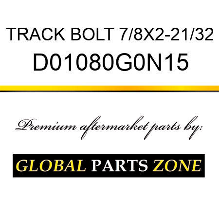 TRACK BOLT 7/8X2-21/32 D01080G0N15