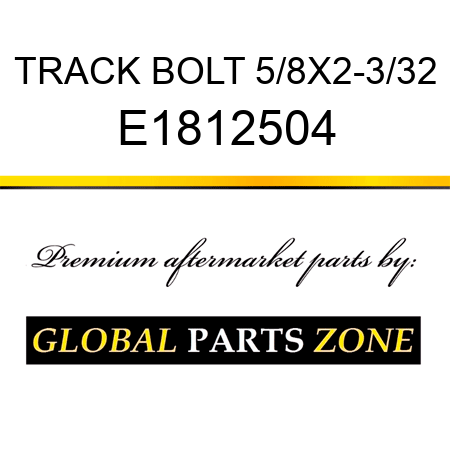 TRACK BOLT 5/8X2-3/32 E1812504