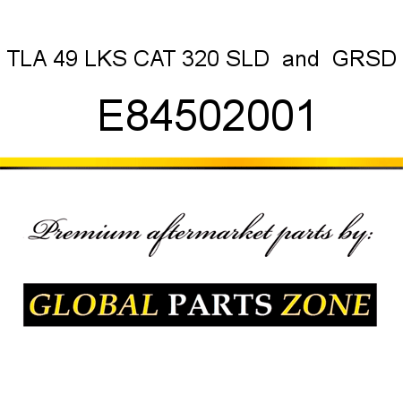 TLA 49 LKS CAT 320 SLD & GRSD E84502001