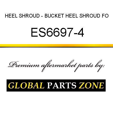 HEEL SHROUD - BUCKET HEEL SHROUD FO ES6697-4