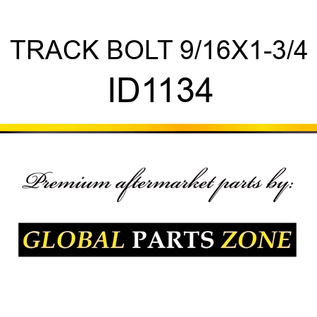 TRACK BOLT 9/16X1-3/4 ID1134