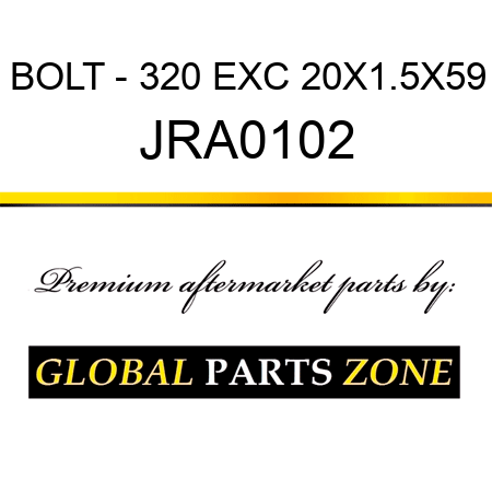 BOLT - 320 EXC 20X1.5X59 JRA0102