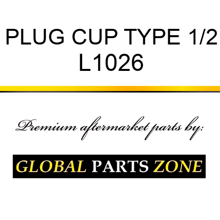 PLUG CUP TYPE 1/2 L1026