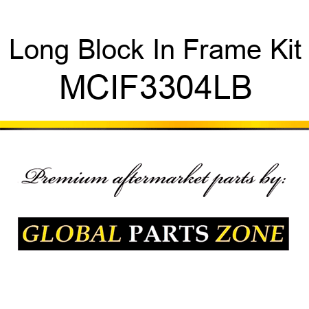 Long Block In Frame Kit MCIF3304LB