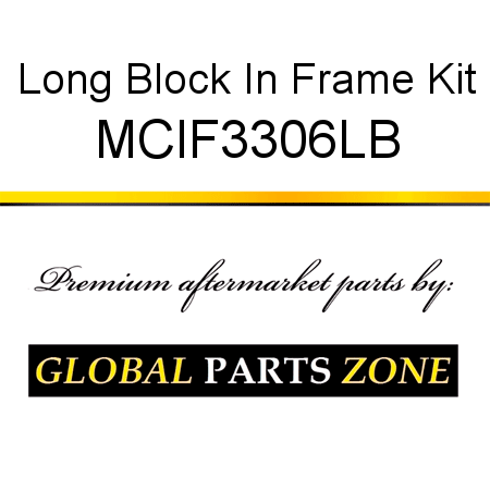 Long Block In Frame Kit MCIF3306LB