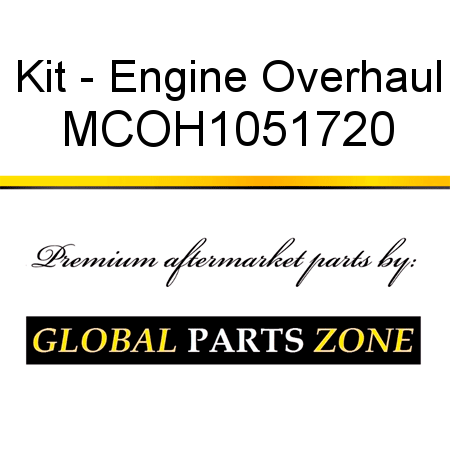 Kit - Engine Overhaul MCOH1051720