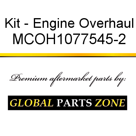 Kit - Engine Overhaul MCOH1077545-2