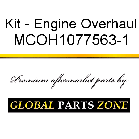 Kit - Engine Overhaul MCOH1077563-1