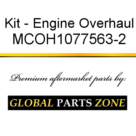 Kit - Engine Overhaul MCOH1077563-2