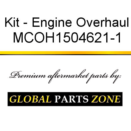 Kit - Engine Overhaul MCOH1504621-1