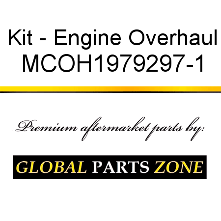 Kit - Engine Overhaul MCOH1979297-1