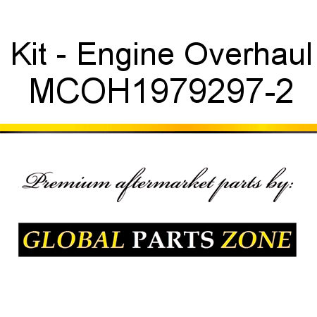 Kit - Engine Overhaul MCOH1979297-2