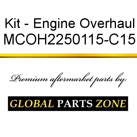 Kit - Engine Overhaul MCOH2250115-C15