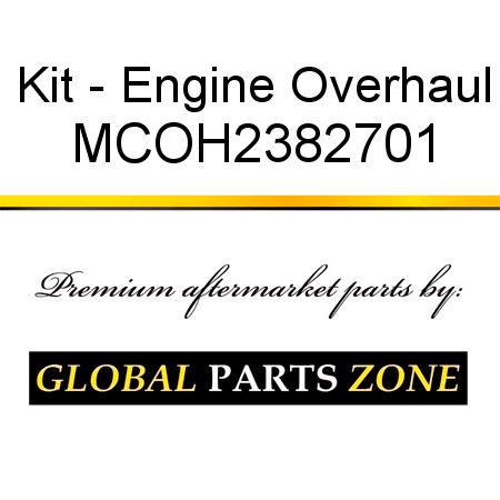Kit - Engine Overhaul MCOH2382701