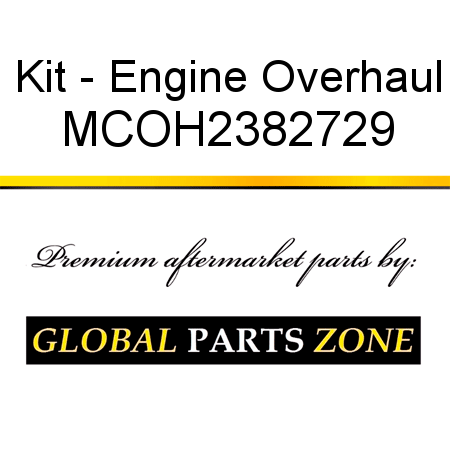 Kit - Engine Overhaul MCOH2382729