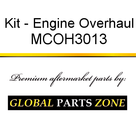 Kit - Engine Overhaul MCOH3013