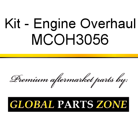 Kit - Engine Overhaul MCOH3056