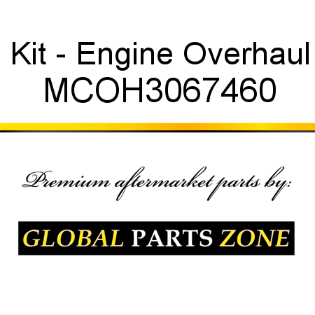 Kit - Engine Overhaul MCOH3067460