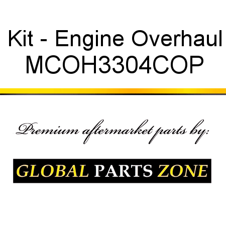 Kit - Engine Overhaul MCOH3304COP