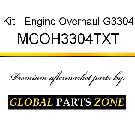 Kit - Engine Overhaul G3304 MCOH3304TXT