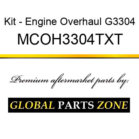 Kit - Engine Overhaul G3304 MCOH3304TXT