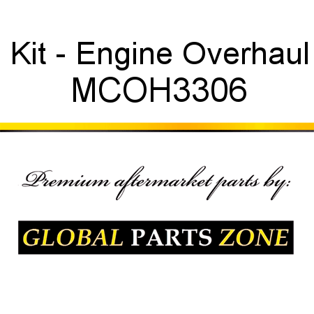 Kit - Engine Overhaul MCOH3306