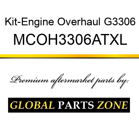 Kit-Engine Overhaul G3306 MCOH3306ATXL