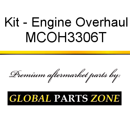 Kit - Engine Overhaul MCOH3306T