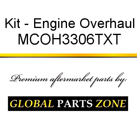 Kit - Engine Overhaul MCOH3306TXT