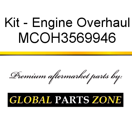 Kit - Engine Overhaul MCOH3569946