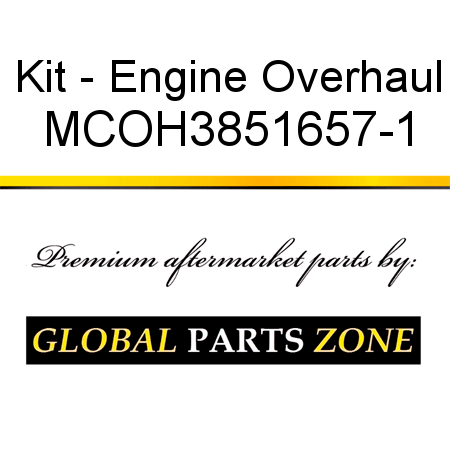 Kit - Engine Overhaul MCOH3851657-1