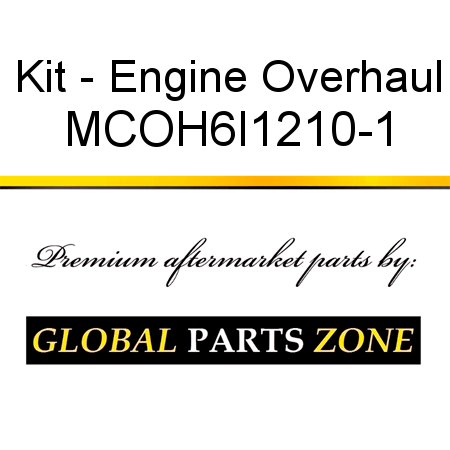 Kit - Engine Overhaul MCOH6I1210-1