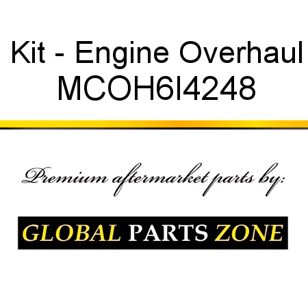 Kit - Engine Overhaul MCOH6I4248