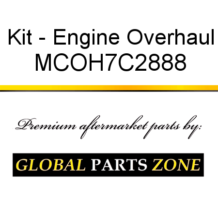 Kit - Engine Overhaul MCOH7C2888