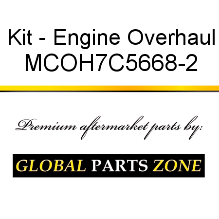 Kit - Engine Overhaul MCOH7C5668-2