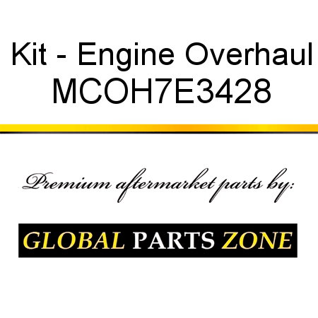 Kit - Engine Overhaul MCOH7E3428
