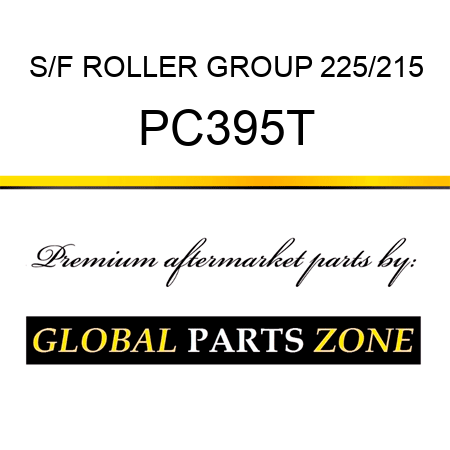 S/F ROLLER GROUP 225/215 PC395T
