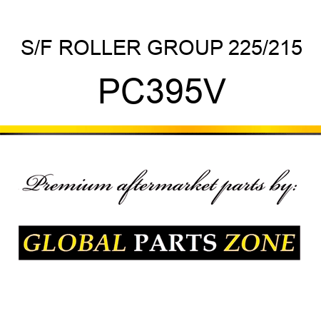 S/F ROLLER GROUP 225/215 PC395V