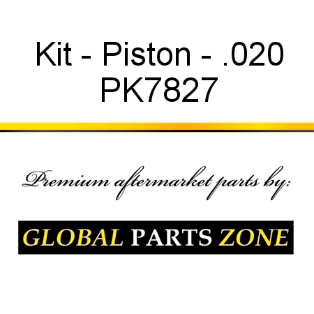 Kit - Piston - .020 PK7827