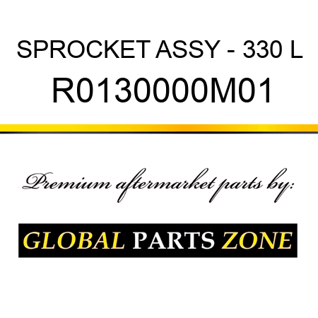 SPROCKET ASSY - 330 L R0130000M01