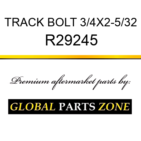 TRACK BOLT 3/4X2-5/32 R29245