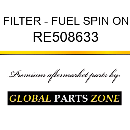 FILTER - FUEL SPIN ON RE508633
