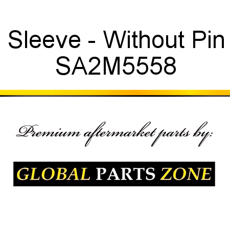 Sleeve - Without Pin SA2M5558