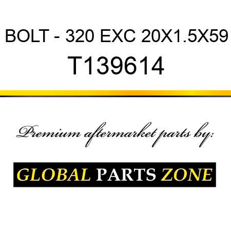 BOLT - 320 EXC 20X1.5X59 T139614